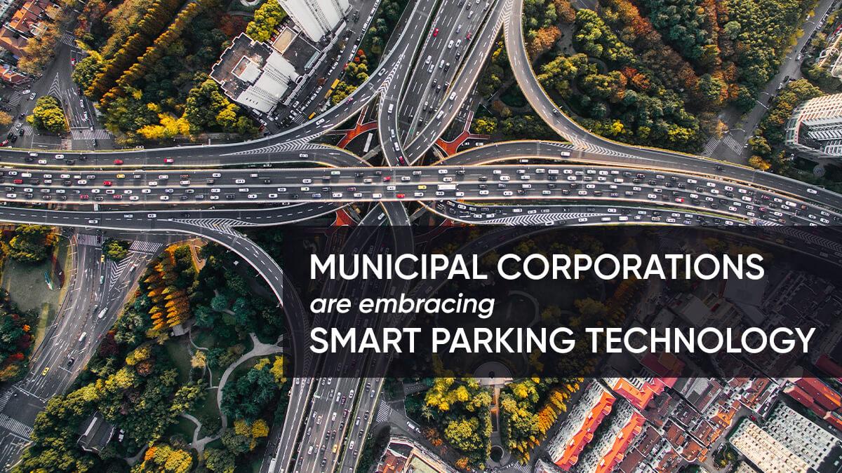 Municipal Corporations Are Embracing Smart Parking Technology - Smart ...